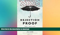 READ BOOK  Rejection Proof: How I Beat Fear and Became Invincible Through 100 Days of Rejection