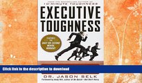 READ BOOK  Executive Toughness: The Mental-Training Program to Increase Your Leadership