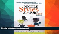 GET PDF  People Styles at Work...And Beyond: Making Bad Relationships Good and Good Relationships