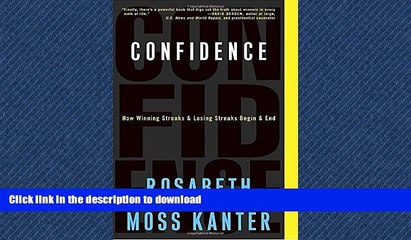 FAVORIT BOOK Confidence: How Winning Streaks and Losing Streaks Begin and End READ EBOOK