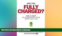 READ  Are You Fully Charged?: The 3 Keys to Energizing Your Work and Life FULL ONLINE