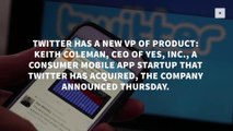 Twitter has acquired startup Yes, Inc. and is making its CEO head of product