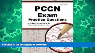 READ THE NEW BOOK PCCN Exam Practice Questions: PCCN Practice Tests   Review for the Progressive