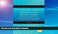 EBOOK ONLINE Psychiatric Nursing Certification Review Guide For The Generalist And Advanced