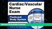 FAVORIT BOOK Cardiac/Vascular Nurse Exam Flashcard Study System: Cardiac/Vascular Nurse Test