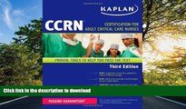 READ THE NEW BOOK Kaplan CCRN: Certification for Adult Critical Care Nurses (Kaplan Ccrn: