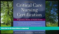 READ ONLINE Critical Care Nursing Certification: Preparation, Review and Practice Exams (Critical