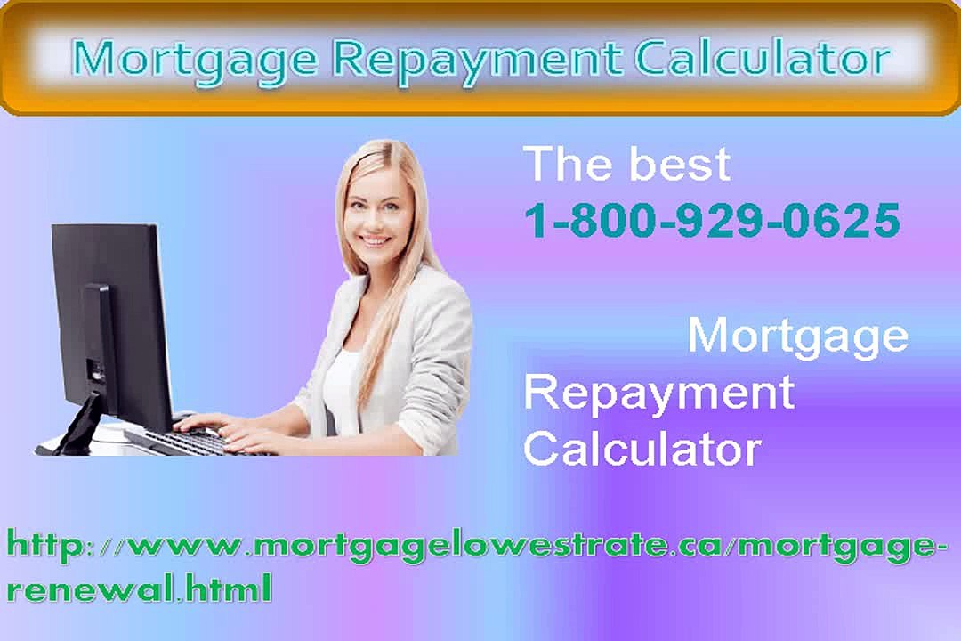 Have you required Mortgage Repayment Calculator? Dial toll free@1-800-929-0625