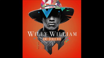 Willy William - Une Seule Vie