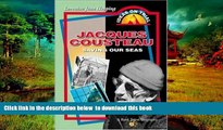 {BEST PDF |PDF [FREE] DOWNLOAD | PDF [DOWNLOAD] Jacques Cousteau: Saving Our Seas TRIAL EBOOK