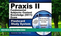 Best Price Praxis II Fundamental Subjects: Content Knowledge (5511) Exam Flashcard Study System: