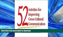 READ ONLINE 52 Activities for Improving Cross-Cultural Communication READ EBOOK