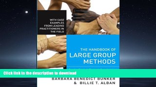 FAVORIT BOOK The Handbook of Large Group Methods: Creating Systemic Change in Organizations and