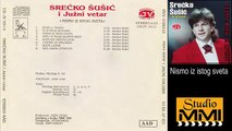 Srecko Susic i Juzni Vetar - Nismo iz istog sveta (Audio 1995)
