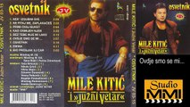 Mile Kitic i Juzni Vetar - Ovdje smo se mi (Audio 1989)