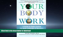 FAVORIT BOOK Your Body at Work: A Guide to Sight-reading the Body Language of Business, Bosses,