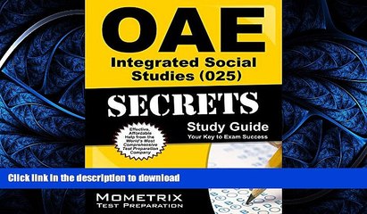 READ ONLINE OAE Integrated Social Studies (025) Secrets Study Guide: OAE Test Review for the Ohio