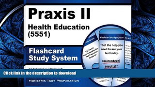 READ THE NEW BOOK Praxis II Health Education (5551) Exam Flashcard Study System: Praxis II Test