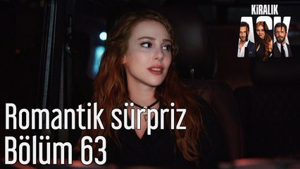 Kiralık Aşk 63. Bölüm - Romantik Sürpriz