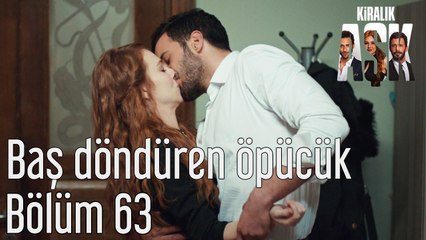 Kiralık Aşk 63. Bölüm - Baş Döndüren Öpücük