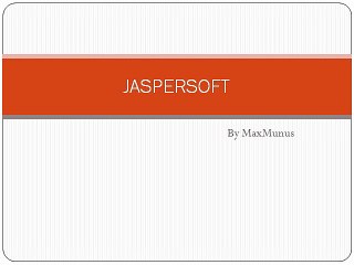 JASPERSOFT Real Time Online Training By MaxMunus