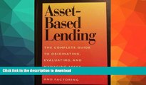 READ BOOK  Asset-Based Lending: The Complete Guide to Originating, Evaluating, and Managing
