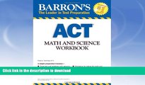 Pre Order Barron s ACT Math and Science Workbook (Barron s Act Math   Science Workbook) #A# Full