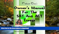 READ Professor Dave s Owner s Manual for the SAT and ACT Essays David I  Schoen