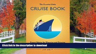 READ BOOK  The Essential Little Cruise Book, 4th: Expert Advice for Planning and Enjoying a