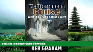 FAVORITE BOOK  Mediterranean Cruise: with the Cruise Addict s Wife FULL ONLINE