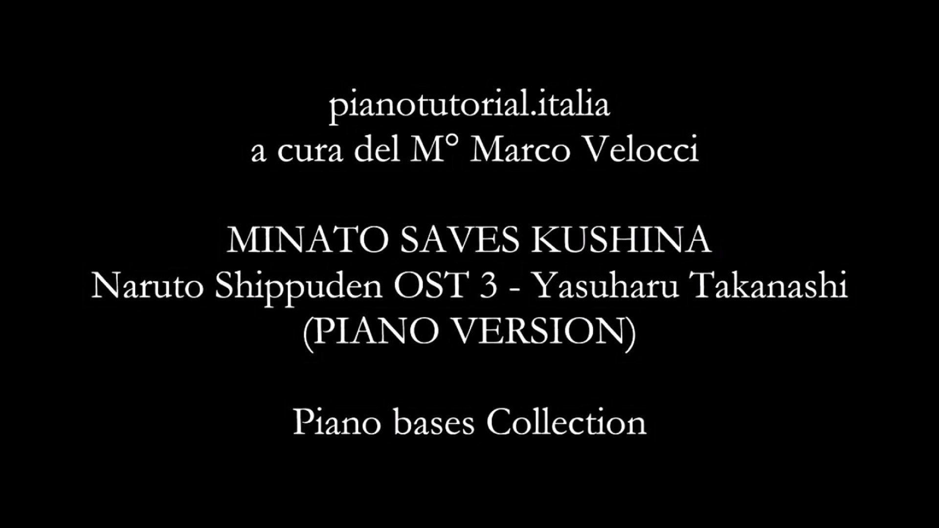 MINATO SAVES KUSHINA - Naruto Shippuden OST 3 - Yasuharu Takanashi - Piano  bases Collection - video Dailymotion