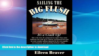 FAVORITE BOOK  Sailing the Big Flush  GET PDF