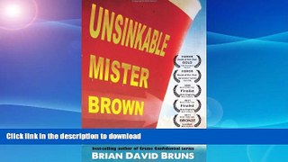 FAVORITE BOOK  Unsinkable Mister Brown: Cruise Confidential, Book 3 (Volume 3) FULL ONLINE