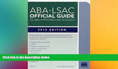 READ PDF [DOWNLOAD] ABA-LSAC Official Guide to ABA-Approved Law Schools: 2012 Edition Law School