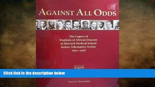 READ THE NEW BOOK Against All Odds - The Legacy of Students of African Descent At Harvard Medical