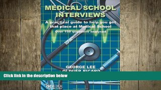 READ PDF [DOWNLOAD] Medical School Interviews: A Practical Guide to Help You Get That Place at