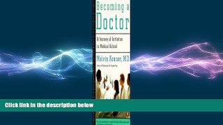 READ book Becoming a Doctor, a Journey of Initiation in Medical School Melvin, M. D. Konner BOOK