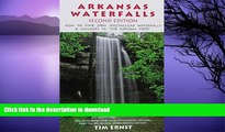 FAVORITE BOOK  Arkansas Waterfalls Guidebook: How to Find 133 Spectacular Waterfalls   Cascades