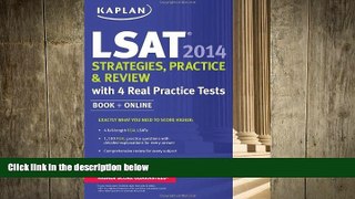 READ book Kaplan LSAT 2014 Strategies, Practice, and Review with 4 Real Practice Tests: Book +