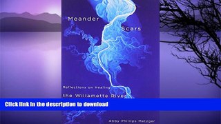 READ  Meander Scars: Reflections on Healing the Willamette River FULL ONLINE