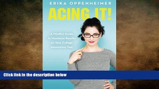 FAVORIT BOOK Acing It!: A Mindful Guide to Maximum Results on Your College Admissions Test Erika