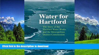 READ  Water for Hartford: The Story of the Hartford Water Works and the Metropolitan District