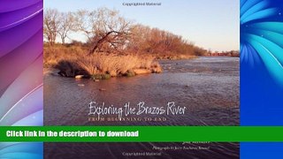 FAVORITE BOOK  Exploring the Brazos River: From Beginning to End (River Books, Sponsored by The