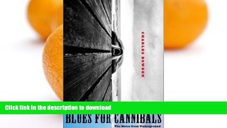 READ BOOK  Blues for Cannibals: The Notes from Underground FULL ONLINE