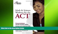 READ THE NEW BOOK Math and Science Workout for the ACT (College Test Preparation) Princeton Review