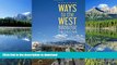 READ BOOK  Ways to the West: How Getting Out of Our Cars Is Reclaiming America s Frontier  BOOK