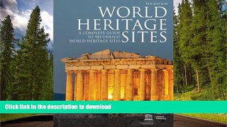 FAVORITE BOOK  World Heritage Sites: A Complete Guide to 981 UNESCO World Heritage Sites FULL