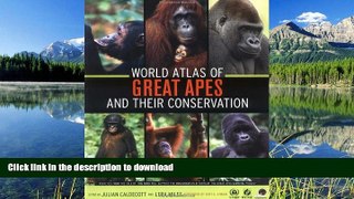 FAVORITE BOOK  World Atlas of Great Apes and their Conservation  GET PDF
