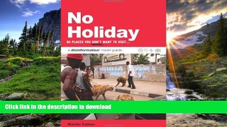 READ  No Holiday: 80 Places You Don t Want to Visit (Disinformation Travel Guides)  BOOK ONLINE