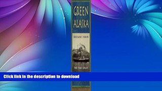 READ  Green Alaska: Dreams from the Far Coast FULL ONLINE